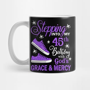 Stepping Into My 45th Birthday With God's Grace & Mercy Bday Mug